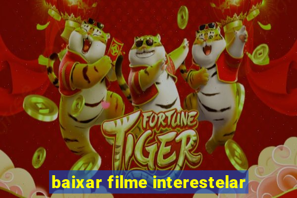 baixar filme interestelar